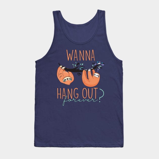 Wanna hang out forever? Tank Top by TheBlackCatprints